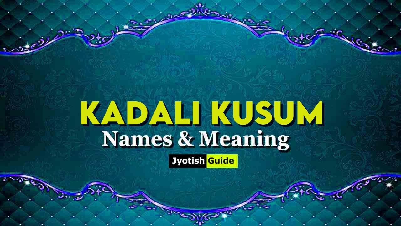 kadali kusum name meaning
